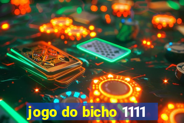 jogo do bicho 1111